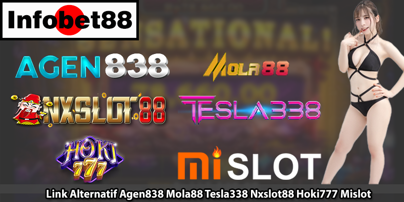 Link Alternatif Agen838 Mola88 Tesla338 Nxslot88 Hoki777 Mislot